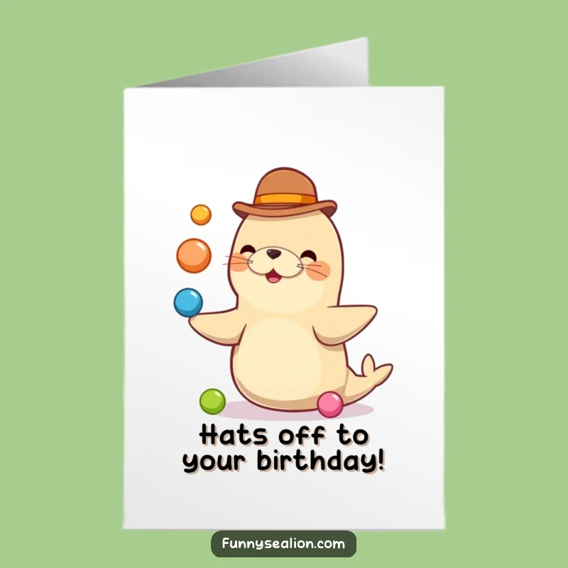 Free Printable Birthday Card: Funny Sea Lion Juggling Hat, Perfect Downloadable Gift!